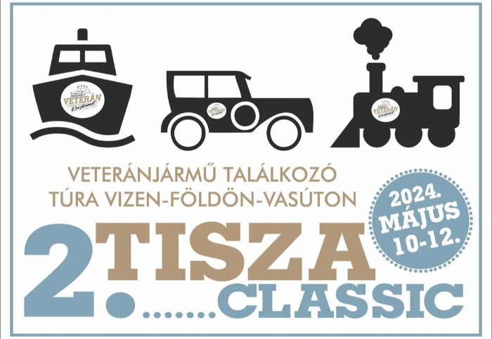 2. Tisza Classic - Veteránjármű találkozó