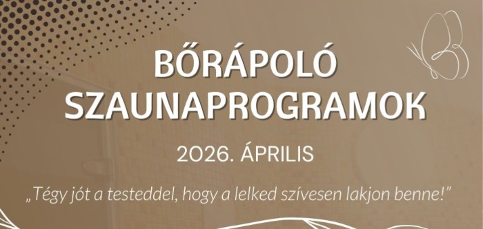2026. áprilisi bőrápoló szaunaprogramok